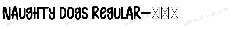 Naughty dogs Regular字体转换 Naughty dogs Regular字体转换